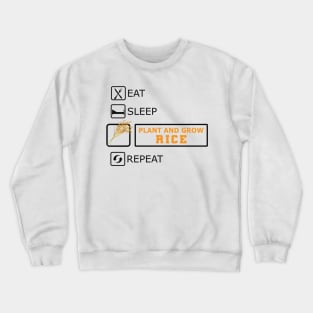 Rice Farmer - Plant and grow rice eat sleep repeat Crewneck Sweatshirt